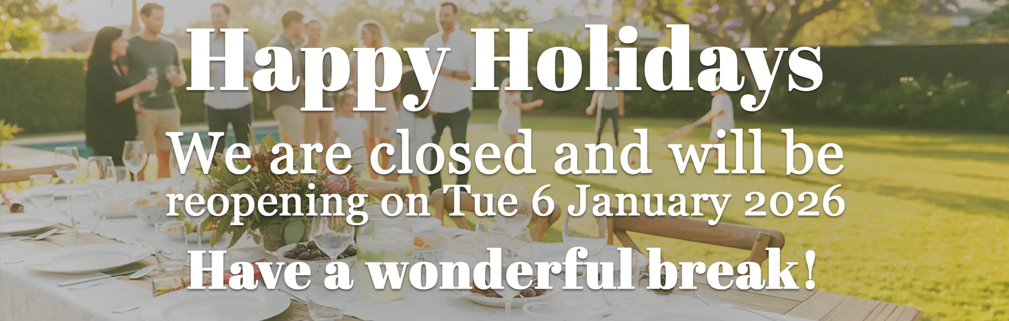 Happy Holidays! We will be open again on 6/1/2025